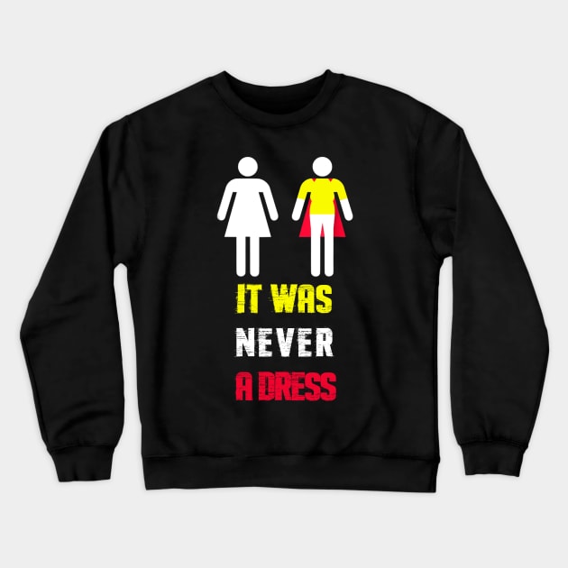 It Was Never A Dress Feminism Gender Equality Crewneck Sweatshirt by dashawncannonuzf